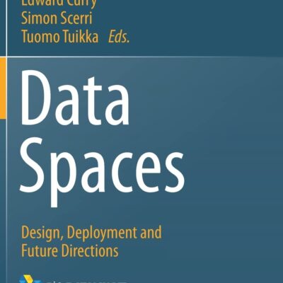 خرید و دانلود نسخه کامل کتاب Data Spaces: Design, Deployment and Future Directions