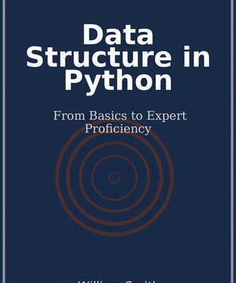 خرید و دانلود نسخه کامل کتاب Data Structure in Python: From Basics to Expert Proficiency