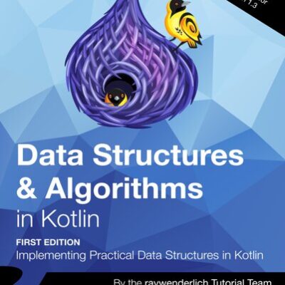 خرید و دانلود نسخه کامل کتاب Data Structures & Algorithms in Kotlin: Implementing Practical Data Structures in Kotlin