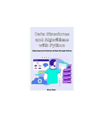 خرید و دانلود نسخه کامل کتاب Data Structures and Algorithms with Python: Unlocking the Potential of Data Through Python