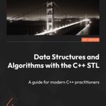 خرید و دانلود نسخه کامل کتاب Data Structures and Algorithms with the C++ STL: A guide for modern C++ practitioners