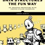 خرید و دانلود نسخه کامل کتاب Data Structures the Fun Way: An Amusing Adventure with Coffee-Filled Examples