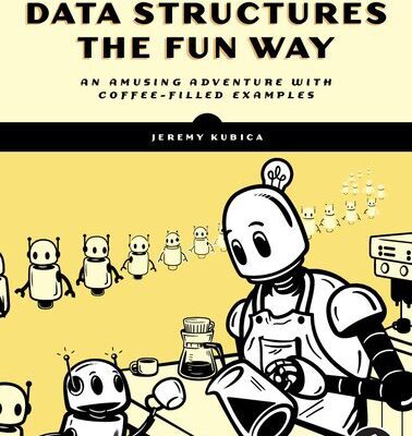خرید و دانلود نسخه کامل کتاب Data Structures the Fun Way: An Amusing Adventure with Coffee-Filled Examples