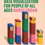 خرید و دانلود نسخه کامل کتاب Data Visualization for People of All Ages