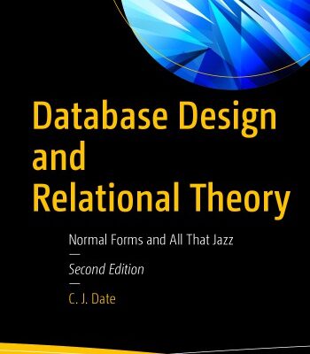 خرید و دانلود نسخه کامل کتاب Database Design And Relational Theory: Normal Forms And All That Jazz