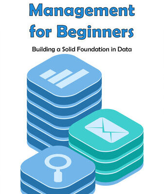 خرید و دانلود نسخه کامل کتاب Database Management for Beginners: Building a Solid Foundation in Data