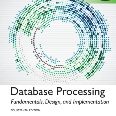 خرید و دانلود نسخه کامل کتاب Database Processing: Fundamentals, Design, and Implementation, Global Edition, 14Ed