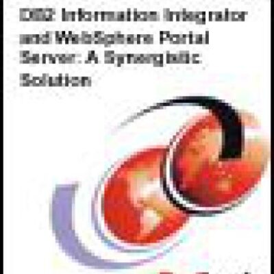 خرید و دانلود نسخه کامل کتاب DB2 Information Integrator And Websphere Portal Server: A Synergistic Solution (IBM Redbooks)