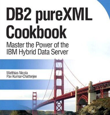 خرید و دانلود نسخه کامل کتاب DB2 pureXML Cookbook: Master the Power of the IBM Hybrid Data Server