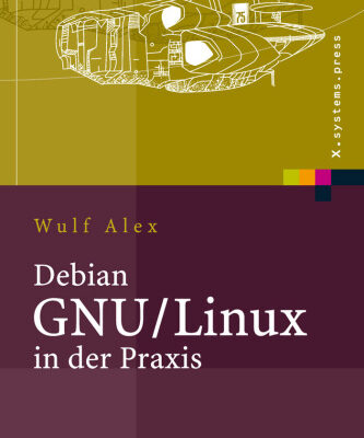 خرید و دانلود نسخه کامل کتاب Debian GNU Linux in der Praxis: Anwendungen, Konzepte, Werkzeuge GERMAN