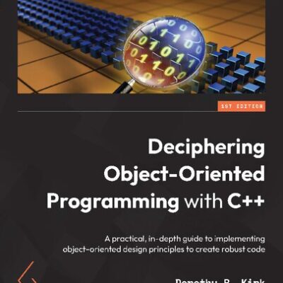 خرید و دانلود نسخه کامل کتاب Deciphering Object-Oriented Programming with C++