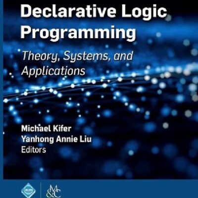 خرید و دانلود نسخه کامل کتاب Declarative Logic Programming: Theory, Systems, and Applications