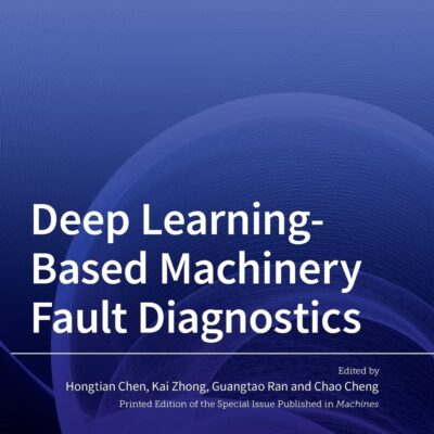 خرید و دانلود نسخه کامل کتاب Deep Learning-Based Machinery Fault Diagnostics