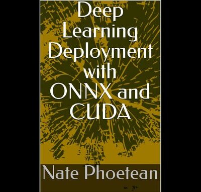 خرید و دانلود نسخه کامل کتاب Deep Learning Deployment with ONNX and CUDA