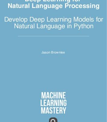 خرید و دانلود نسخه کامل کتاب Deep Learning for Natural Language Processing: Develop Deep Learning Models for your Natural Language Problems