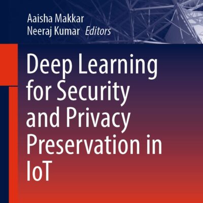 خرید و دانلود نسخه کامل کتاب Deep Learning for Security and Privacy Preservation in IoT