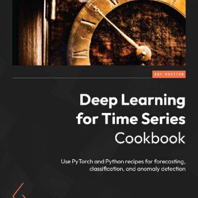 خرید و دانلود نسخه کامل کتاب Deep Learning for Time Series Data Cookbook