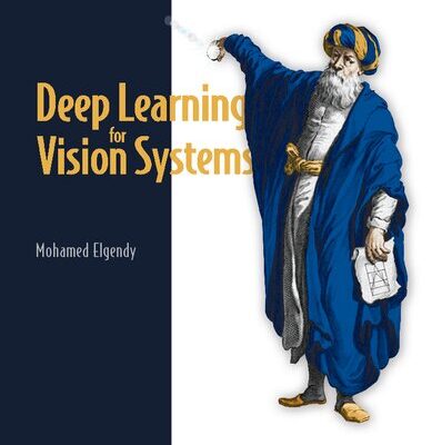خرید و دانلود نسخه کامل کتاب Deep Learning for Vision Systems