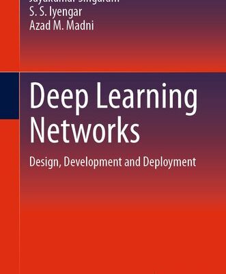 خرید و دانلود نسخه کامل کتاب Deep Learning Networks: Design, Development and Deployment