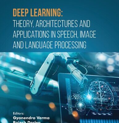 خرید و دانلود نسخه کامل کتاب Deep Learning: Theory, Architectures and Applications in Speech, Image and Language Processing