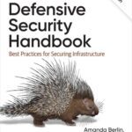 خرید و دانلود نسخه کامل کتاب Defensive Security Handbook: Best Practices for Securing Infrastructure