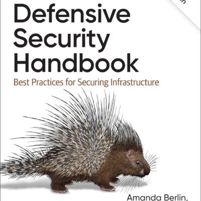 خرید و دانلود نسخه کامل کتاب Defensive Security Handbook: Best Practices for Securing Infrastructure