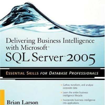 خرید و دانلود نسخه کامل کتاب Delivering Business Intelligence with Microsoft SQL Server 2005
