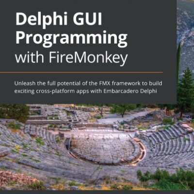 خرید و دانلود نسخه کامل کتاب Delphi GUI Programming with FireMonkey: Unleash the full potential of the FMX framework to build exciting cross-platform apps with Embarcadero Delphi