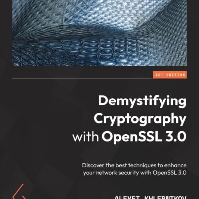 خرید و دانلود نسخه کامل کتاب Demystifying Cryptography with OpenSSL 3.0: Discover the best techniques to enhance your network security with OpenSSL 3.0