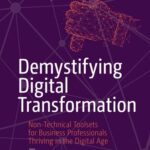 خرید و دانلود نسخه کامل کتاب Demystifying Digital Transformation : Non-Technical Toolsets for Business Professionals Thriving in the Digital Age
