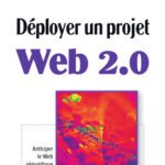خرید و دانلود نسخه کامل کتاب Deployer un projet Web 2.0 : Anticiper le Web semantique (Web 3.0)