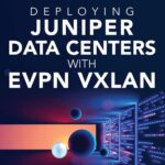 خرید و دانلود نسخه کامل کتاب Deploying Juniper Data Centers with EVPN VXLAN