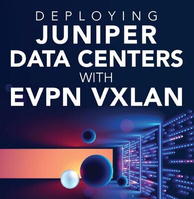 خرید و دانلود نسخه کامل کتاب Deploying Juniper Data Centers with EVPN VXLAN