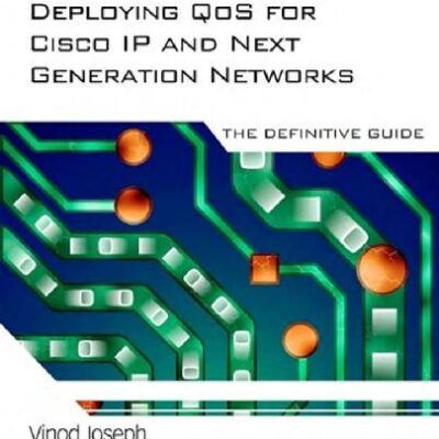 خرید و دانلود نسخه کامل کتاب Deploying QoS for Cisco IP and Next Generation Networks: The Definitive Guide