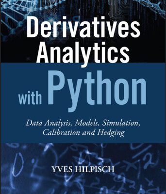 خرید و دانلود نسخه کامل کتاب Derivatives Analytics with Python: Data Analysis, Models, Simulation, Calibration and Hedging