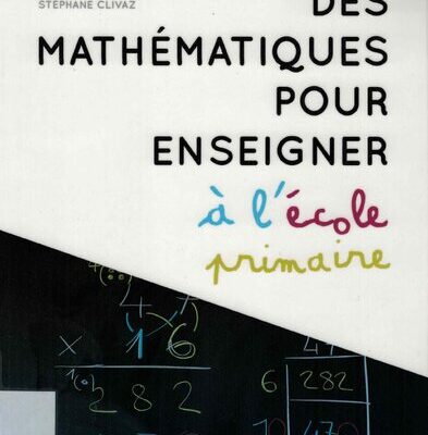 خرید و دانلود نسخه کامل کتاب Des mathématiques pour enseigner à l’école primaire