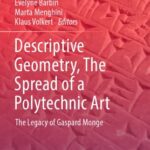 خرید و دانلود نسخه کامل کتاب Descriptive Geometry, The Spread of a Polytechnic Art – The Legacy of Gaspard Monge