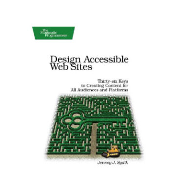 خرید و دانلود نسخه کامل کتاب Design Accessible Web Sites: Thirty-Six Keys to Creating Content for All Audiences and Platforms