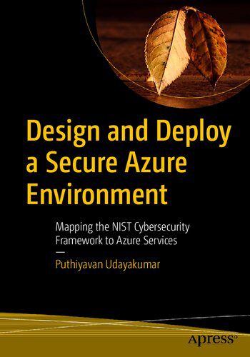 خرید و دانلود نسخه کامل کتاب Design and Deploy a Secure Azure Environment: Mapping the NIST Cybersecurity Framework to Azure Services_6866c9488a612.jpeg خرید و دانلود نسخه کامل کتاب Design and Deploy a Secure Azure Environment: Mapping the NIST Cybersecurity Framework to Azure Services