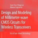 خرید و دانلود نسخه کامل کتاب Design and Modeling of Millimeter-wave CMOS Circuits for Wireless Transceivers: Era of Sub-100nm Technology