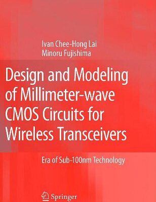 خرید و دانلود نسخه کامل کتاب Design and Modeling of Millimeter-wave CMOS Circuits for Wireless Transceivers: Era of Sub-100nm Technology