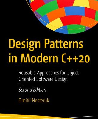 خرید و دانلود نسخه کامل کتاب Design Patterns in Modern C++20: Reusable Approaches for Object-Oriented Software Design