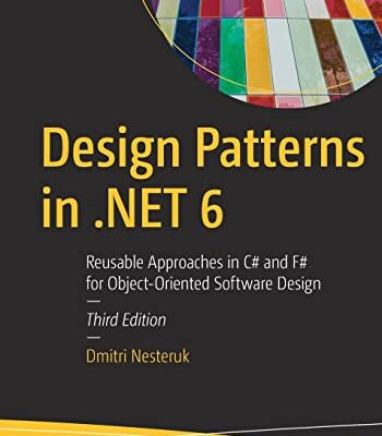 خرید و دانلود نسخه کامل کتاب Design Patterns in .NET 6: Reusable Approaches in C# and F# for Object-Oriented Software Design