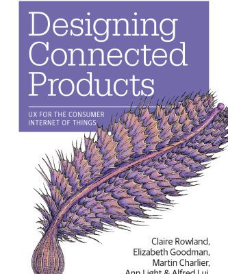 خرید و دانلود نسخه کامل کتاب Designing Connected Products: UX for the Consumer Internet of Things