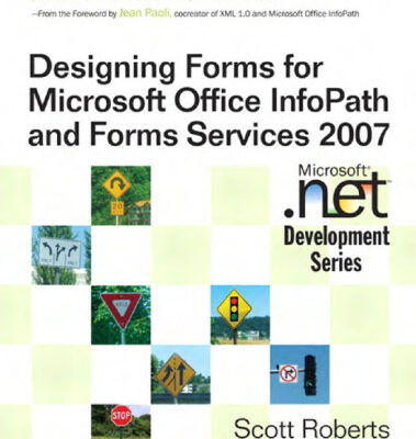 خرید و دانلود نسخه کامل کتاب Designing Forms for Microsoft Office InfoPath and Forms Services 2007 (Microsoft .NET Development Series)