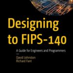 خرید و دانلود نسخه کامل کتاب Designing to FIPS-140: A Guide for Engineers and Programmers