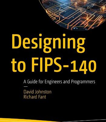 خرید و دانلود نسخه کامل کتاب Designing to FIPS-140: A Guide for Engineers and Programmers