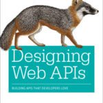 خرید و دانلود نسخه کامل کتاب Designing Web APIs: Building APIs That Developers Love
