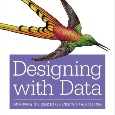 خرید و دانلود نسخه کامل کتاب Designing with Data: Improving the User Experience with A/B Testing