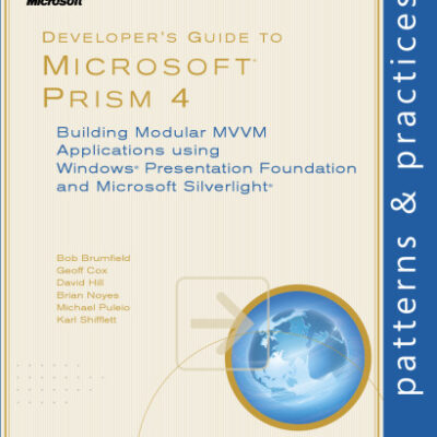 خرید و دانلود نسخه کامل کتاب Developer’s Guide to Microsoft Prism 4: Building Modular MVVM Applications with Windows Presentation Foundation and Microsoft Silverlight